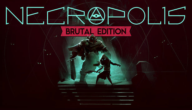 NECROPOLIS: BRUTAL EDITION Steam Key Global