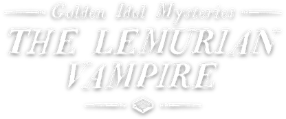 Golden Idol Mysteries: The Lemurian Vampire Steam Key Global