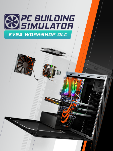 PC Building Simulator - EVGA Workshop Steam Key Global