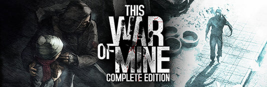 THIS WAR OF MINE: COMPLETE EDITION Steam Key Global