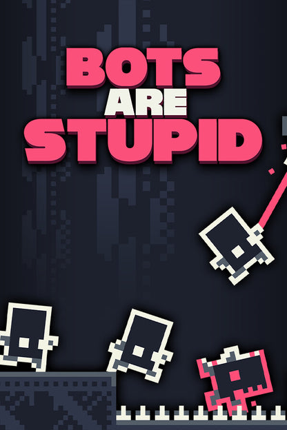 Bots Are Stupid Steam Key Global