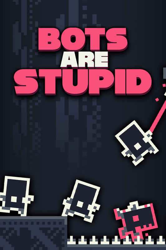 Bots Are Stupid Steam Key Global